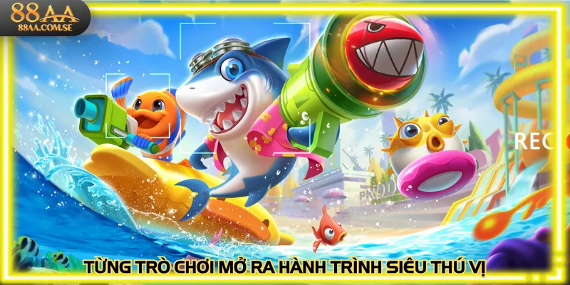 Từng trò chơi mở ra hành trình siêu thú vị